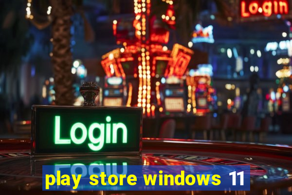 play store windows 11